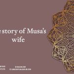 The story of Musa’s wife